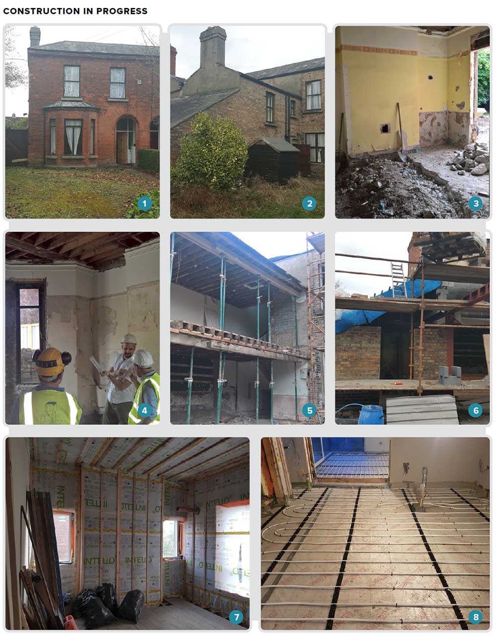 1 & 2 Front and rear of the existing Victorian house prior to renovation; 3 a lot of structural changes were needed, and the entire ground floor was excavated to accommodate new floor build-up; 4 architect Brendan O’Connor discussing the project on site prior to installation of the internal timber frame; 5 the walls of an earlier extension were knocked; 6 the side wall was then rebuilt to allow for the cantilever to support the glazed corner unit; 7 pro clima Intello membrane fitted internally to walls, with airtightness taping; 8 underfloor heating installed throughout the ground floor